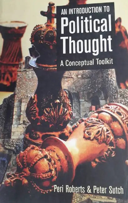 An Introduction To Political Thought: A Conceptual Toolkit by Peri Roberts