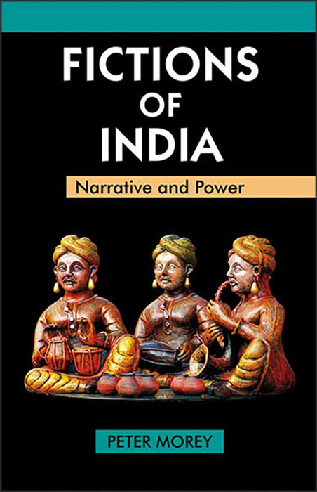 Fictions Of India: Narrative and Power