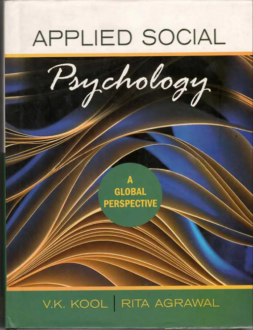 Applied Social Psychology: A Global Perspective by V.K. Kool