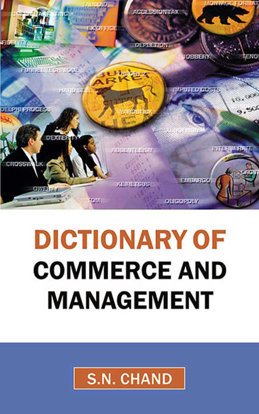 Dictionary Of Commerce And Management by S.N. Chand