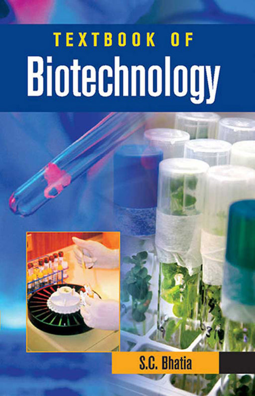 Textbook Of Biotechnology by S.C. Bhatia