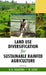 Land Use Diversification For Sustainable Rainfed Agriculture by B. Soni