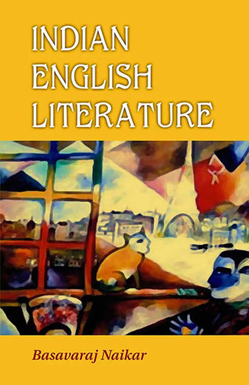 Indian English Literature  (Vol. 6) by Basavaraj Naikar