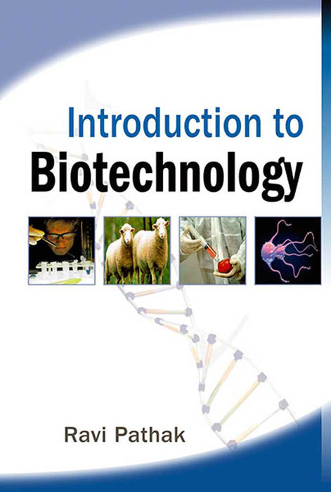 Introduction To Biotechnology by Ravi Pathak