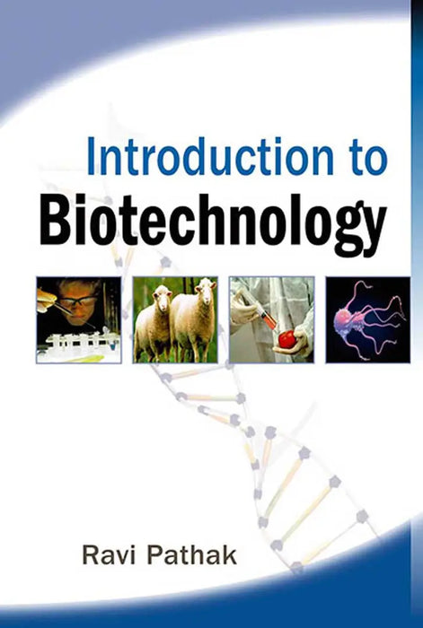 Introduction To Biotechnology by Ravi Pathak