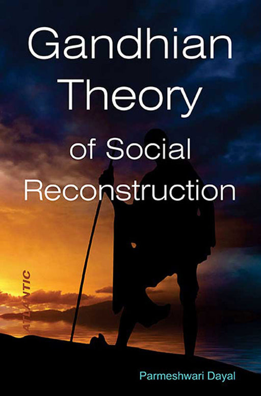 Gandhian Theory Of Social Reconstruction by Parmeshwari Dayal