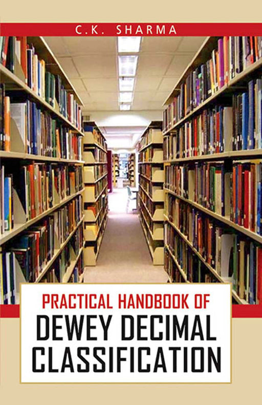 Practical Handbook Of Dewey Decimal Classification by C.K. Sharma