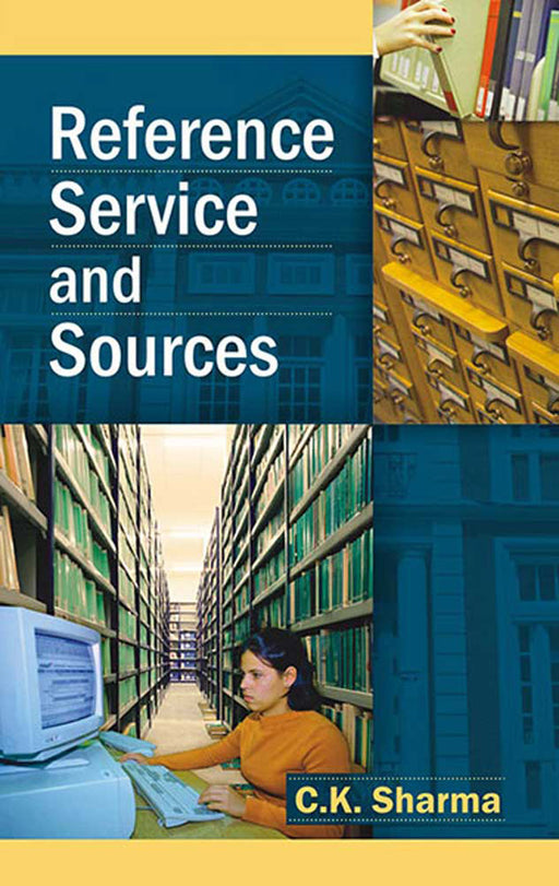 Reference Service And Sources by C.K. Sharma