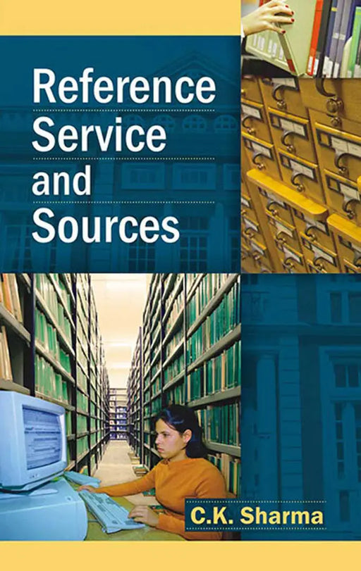 Reference Service And Sources by C.K. Sharma