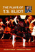 The Plays Of T.S. Eliot by Subha Tiwari