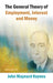 The General Theory Of Employment, Interest And Money by John Maynard Keynes