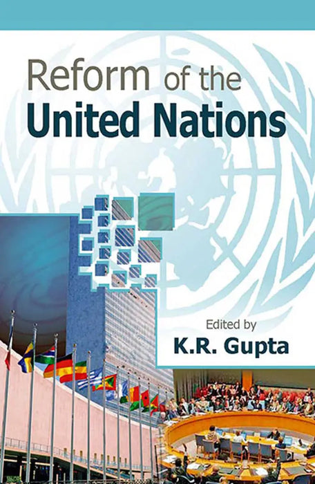 Reform Of The United Nations  (Vol. 2) by K.R. Gupta
