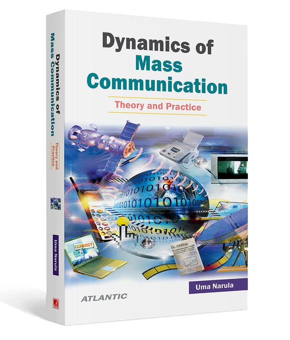 Dynamics Of Mass Communication: Theory and Practice