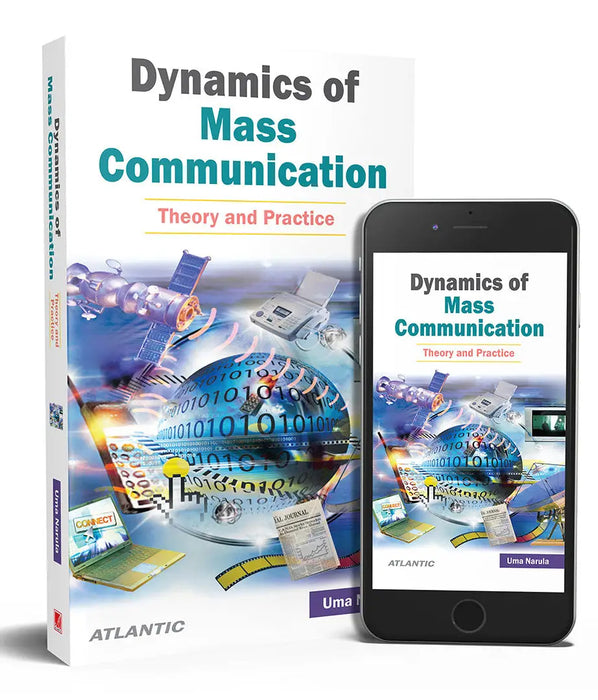 Dynamics Of Mass Communication: Theory and Practice by Uma Narula