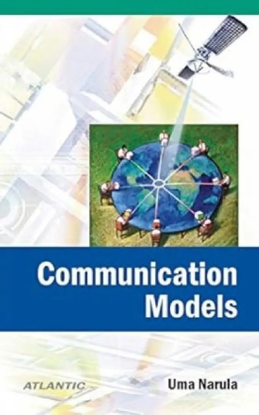 Communication Models by Uma Narula