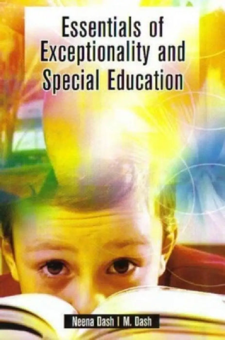 Essentials Of Exceptionality And Special Education by Neena Dash