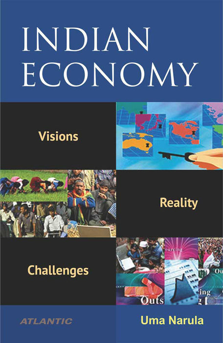 Indian Economy: Visions, Reality, Challenges by Uma Narula