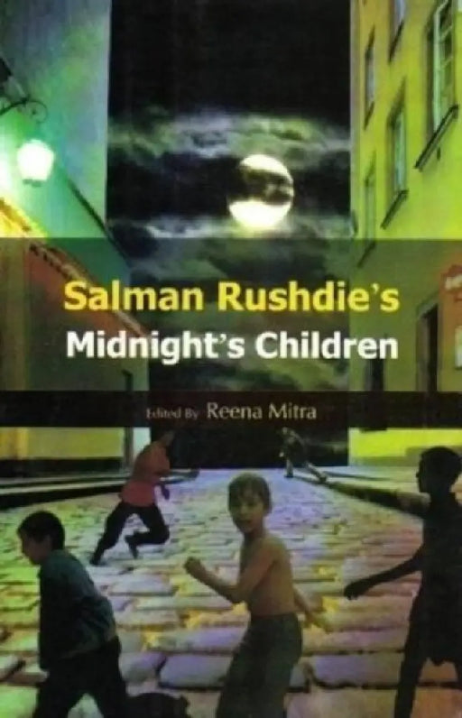 Salman Rushdie's Midnight's Children by Reena Mitra