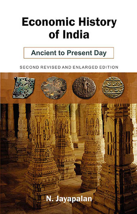 Economic History Of India: Ancient to Present Day by N. Jayapalan