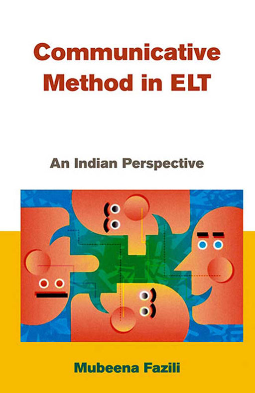 Communicative Method In Elt: An Indian Perspective by Mubeena Fazili