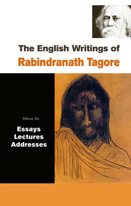 The English Writings Of Rabindranath Tagore: Essays, Lectures, Addresses by Rabindranath Tagore, Introduction by Mohit K. Ray