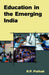 Education In The Emerging India by R.P. Pathak by R.P. Pathak