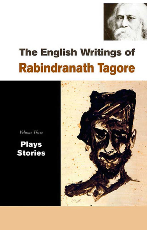 The English Writings Of Rabindranath Tagore: Plays, Stories by Rabindranath Tagore, Introduction by Mohit K. Ray