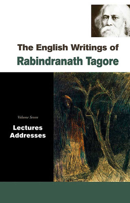 The English Writings Of Rabindranath Tagore: Lectures, Addresses by Rabindranath Tagore, Introduction by Mohit K. Ray