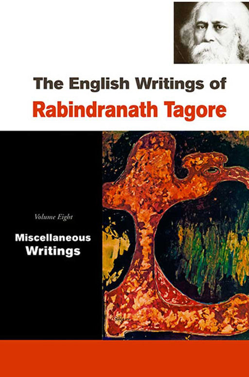 The English Writings Of Rabindranath Tagore: Miscellaneous Writings by Rabindranath Tagore, Introduction by Mohit K. Ray