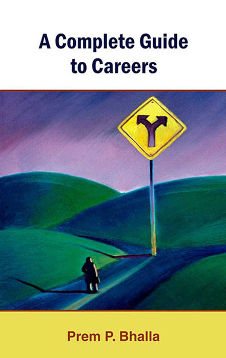 A Complete Guide To Careers by Prem P. Bhalla