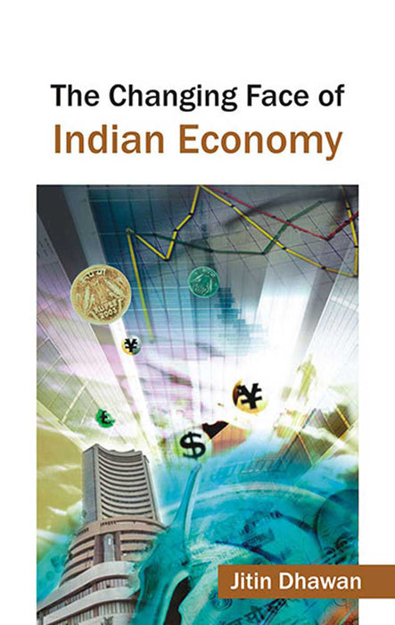 The Changing Face Of Indian Economy by Jithin Dhawan