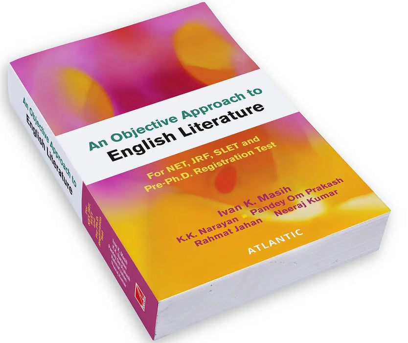An Objective Approach to English Literature: for NET, JRF, SLET and Pre-Ph.D. Registration Test by Ivan K. Masih