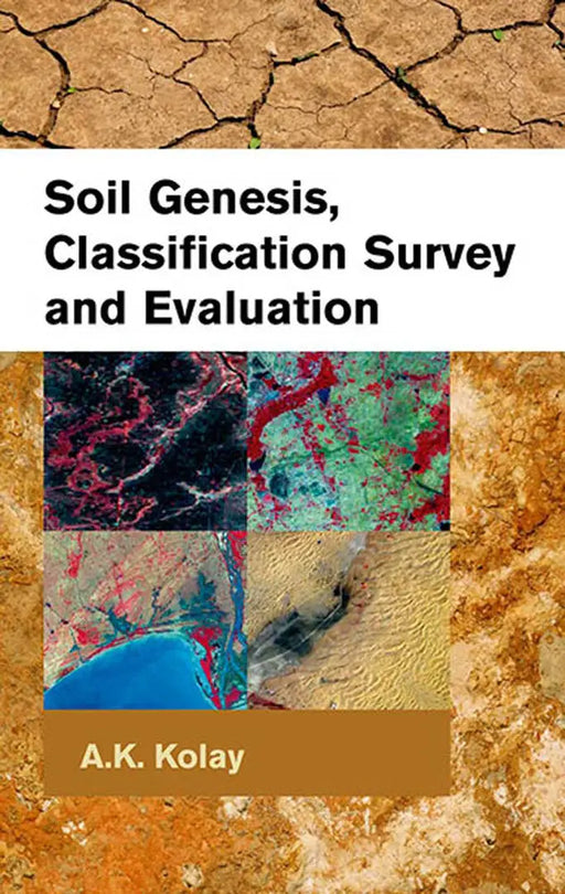 Soil Genesis, Classification Survey And Evaluation  (Vol. 2) by A.K. Kolay