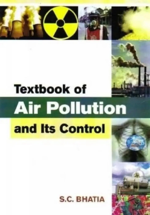 Textbook Of Air Pollution And Its Control by S.C. Bhatia