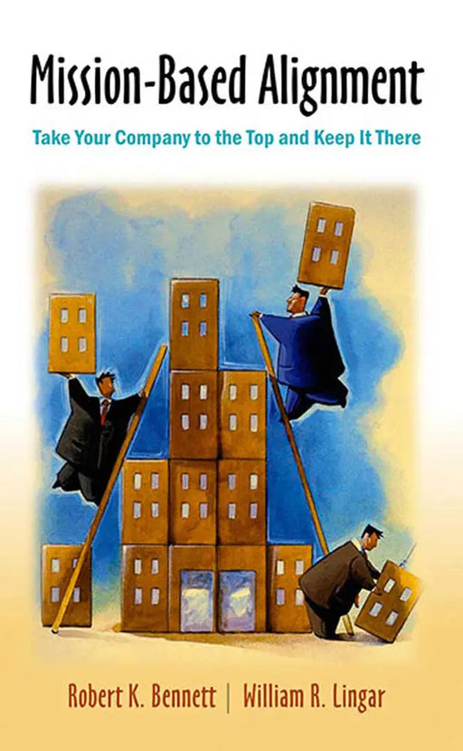 Mission-Based Alignment by Robert K. Bennett