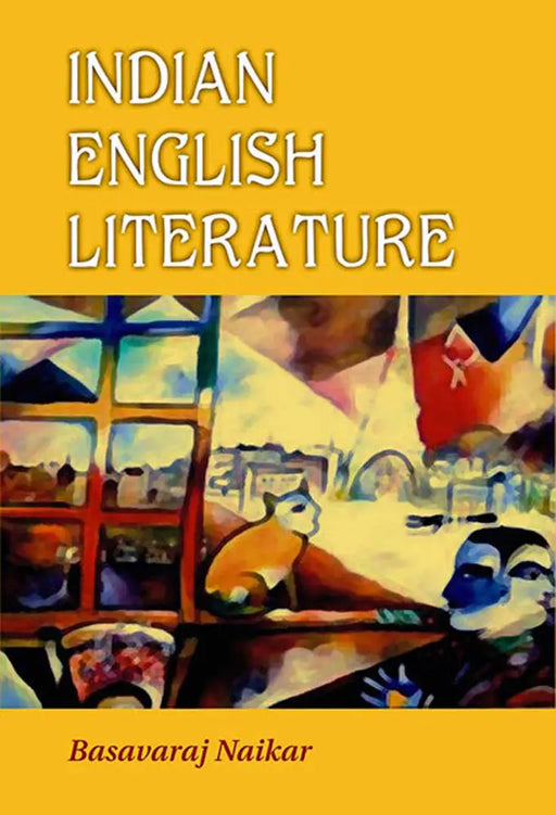 Indian English Literature  (Vol. 7) by Basavaraj Naikar