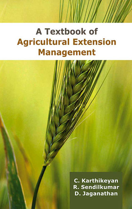 A Textbook Of Agricultural Extension Management by C. Karthikeyan, R. Sendikumar, D. Jaganathan