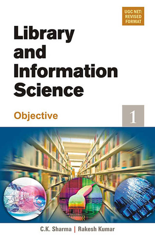 Library & Information Science: Objective by C.K. Sharma, Rakesh Kumar