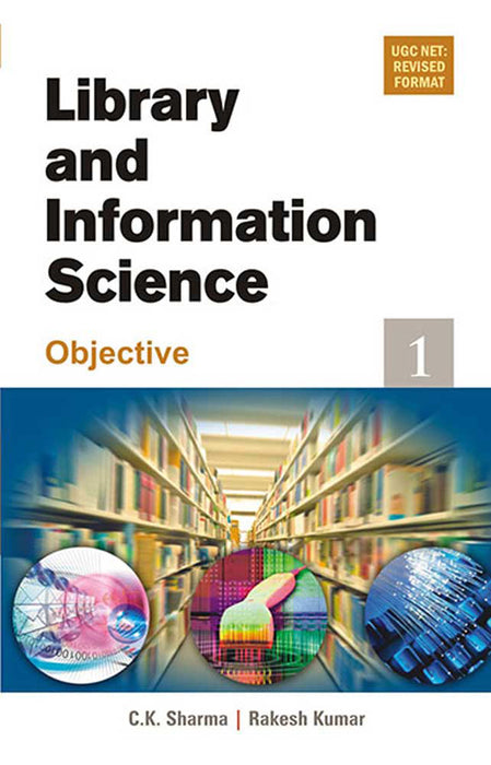 Library And Information Science: Objective by C.K. Sharma, Rakesh Kumar