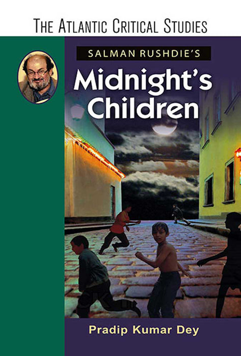 Salman Rushdie'S Midnight'S Children by Pradip Kumar Dey