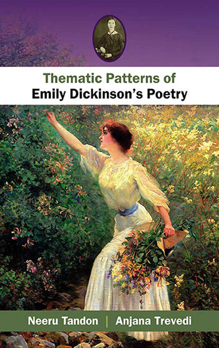 Thematic Patterns Of Emily Dickinson'S Poetry by Neeru Tandon, Anjana Trevedi