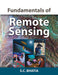 Fundamentals Of Remote Sensing by S.C. Bhatia