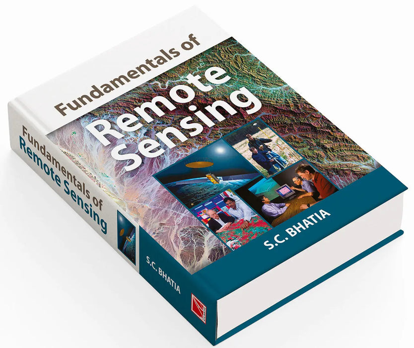 Fundamentals Of Remote Sensing by S.C. Bhatia