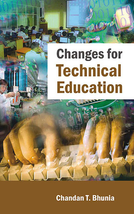 Changes For Technical Education by Chandan T. Bhunia