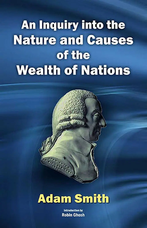 An Inquiry Into The Nature And Causes Of The Wealth Of Nations  (Vol. 2) by Adam Smith
