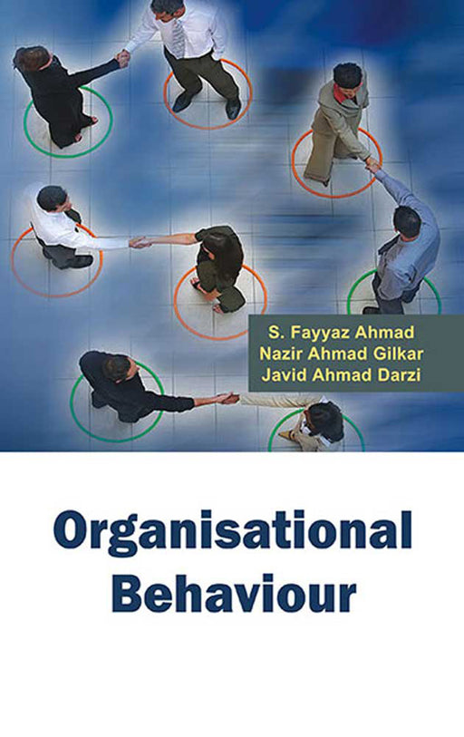 Organisational Behaviour by S. Fayyaz Ahmad, Nazir Ahmad Gilkar, Javid Ahmad Darzi