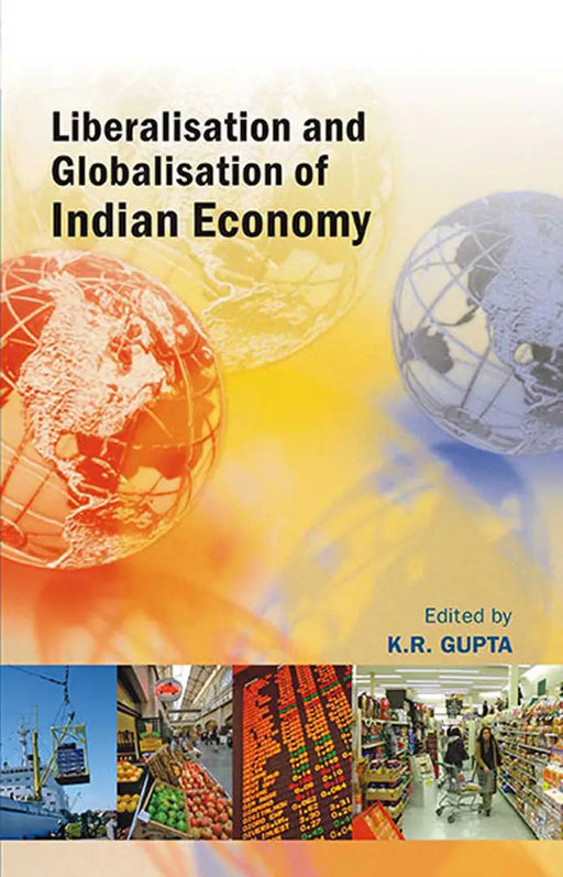 Liberalisation And Globalisation Of Indian Economy  (Vol. 7) by K.R. Gupta