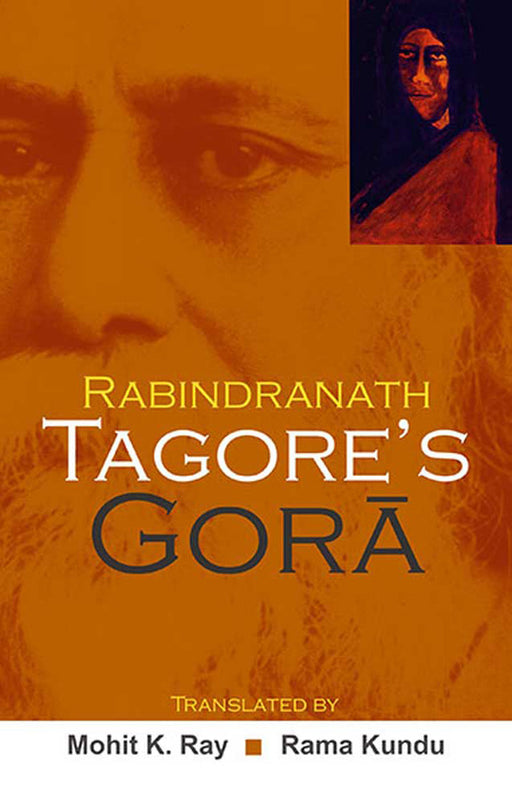 Rabindranath Tagore'S Gora by Mohit K. Ray, Rama Kundu