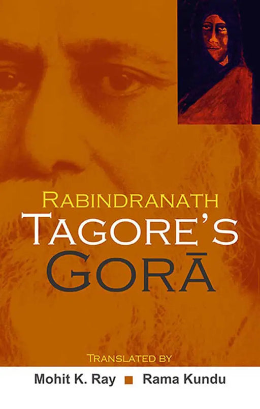 Rabindranath Tagore'S Gora by Mohit K. Ray