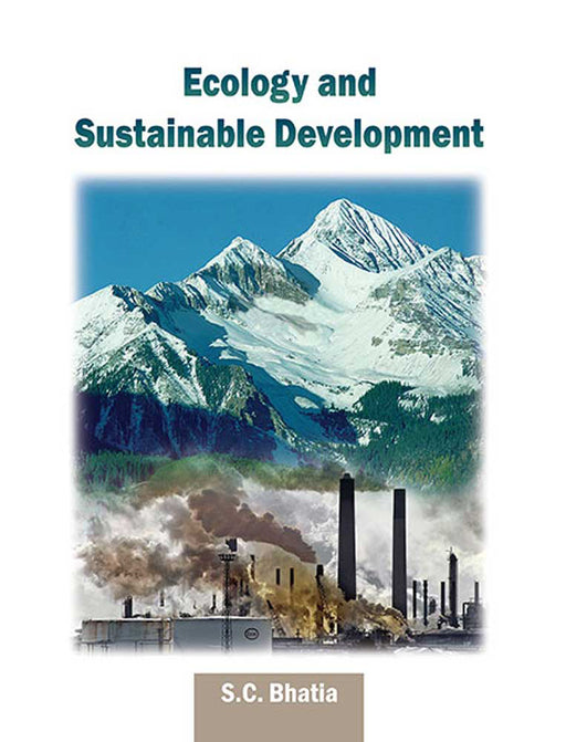 Ecology And Sustainable Development by S.C. Bhatia